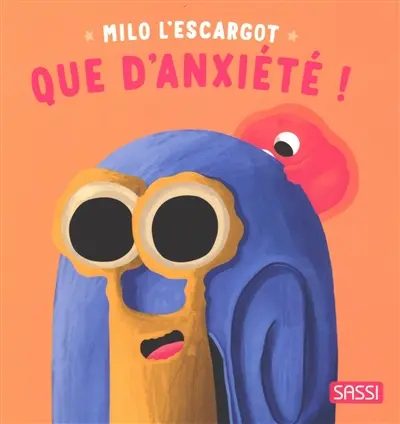 Milo l'escargot : que d'anxiété !