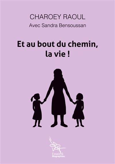 Et au bout du chemin, la vie !
