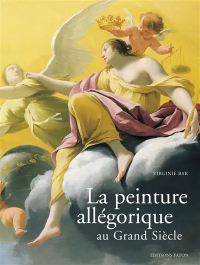 La peinture allégorique au Grand Siècle