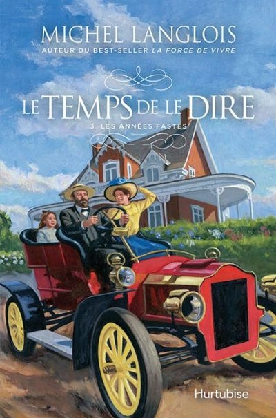 Le temps de le dire. Vol. 3. Les années fastes