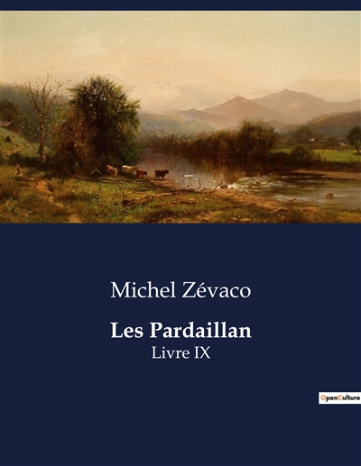 Les Pardaillan : Livre IX