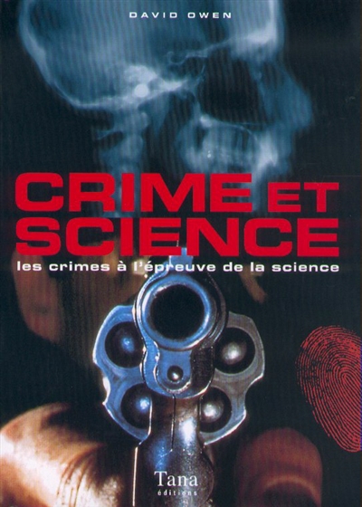 Crime et science : les crimes à l'épreuve de la science
