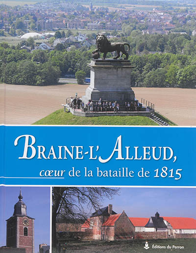 Braine-l'Alleud, coeur de la bataille de 1815
