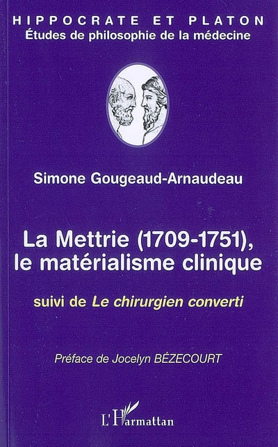 La Mettrie (1709-1751), le matérialisme clinique. Le chirurgien converti