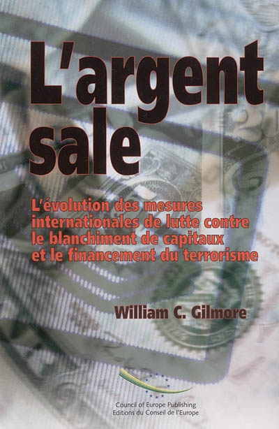 L'argent sale : l'évolution des mesures internationales de lutte contre le blanchiment de capitaux et le financement du terrorisme