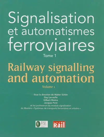 Signalisation et automatismes ferroviaires. Vol. 1. Railway signalling and automation. Vol. 1