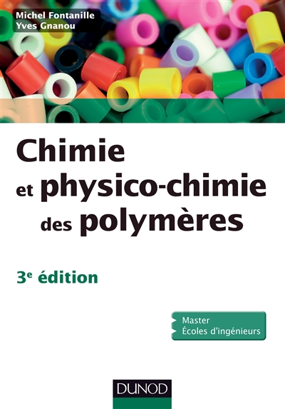 Chimie et physico-chimie des polymères : master, écoles d'ingénieurs
