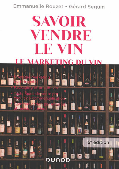 Savoir vendre le vin : le marketing du vin