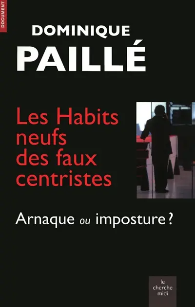 Les habits neufs des faux centristes : arnaque ou imposture ?