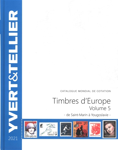 Catalogue de timbres-poste : cent-vingt-cinquième année : Europe. Vol. 5. Saint-Marin à Yougoslavie : 2021