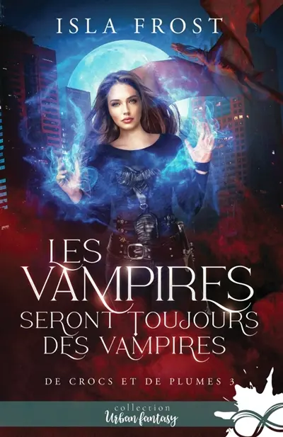 Les vampires seront toujours des vampires : De crocs et de plumes, T3
