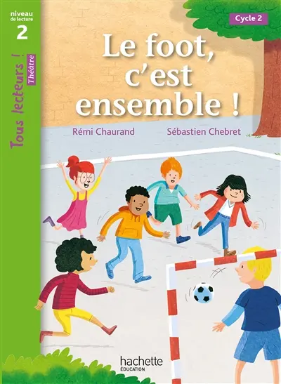 Le foot, c'est ensemble ! : cycle 2 : niveau de lecture 2