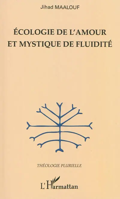 Ecologie de l'amour et mystique de fluidité