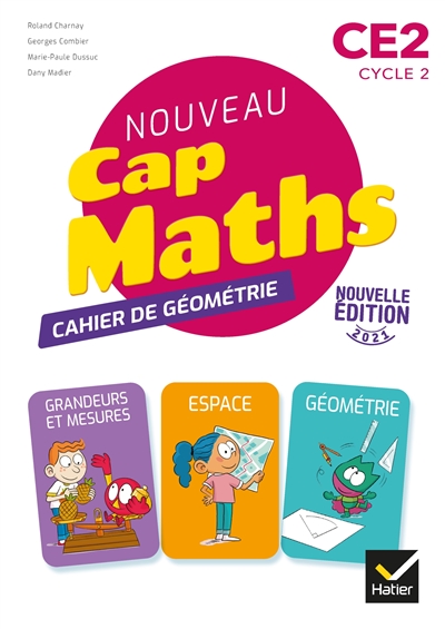 Nouveau Cap maths, CE2, cycle 2 : cahier de géométrie : grandeurs et mesures, espace, géométrie