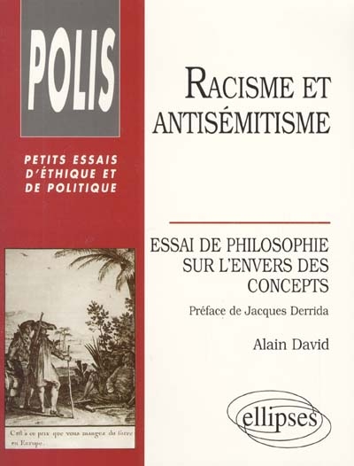 Racisme et antisémitisme : essai de philosophie sur l'envers des concepts