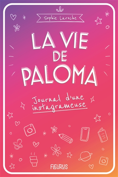 La vie de Paloma : journal d'une instagrameuse