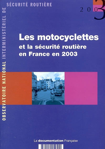 Les motocyclettes et la sécurité routière en France en 2003 : étude sectorielle