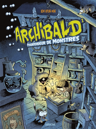 Archibald. Vol. 1. Archibald pourfendeur de monstres