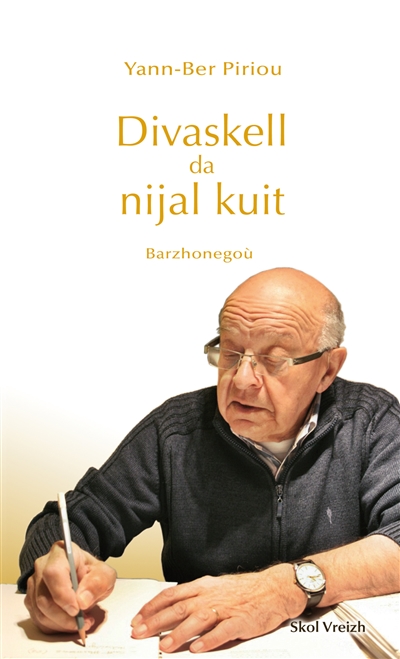 Divaskell da nijal kuit : barzhonegoù