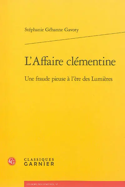 L'affaire clémentine : une fraude pieuse à l'ère des Lumières