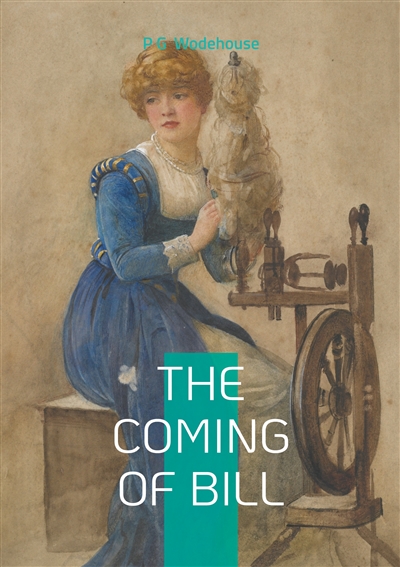 The Coming of Bill : Comedy...