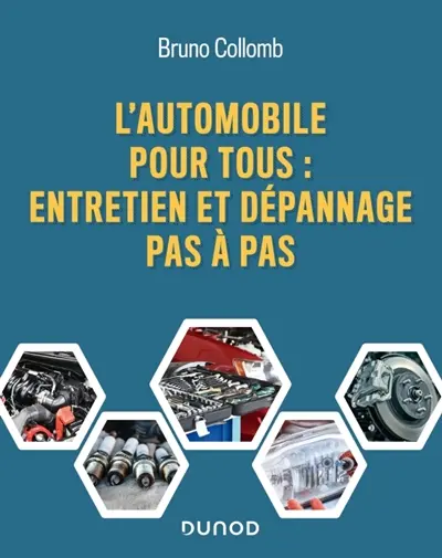L'automobile pour tous : entretien et dépannage pas à pas