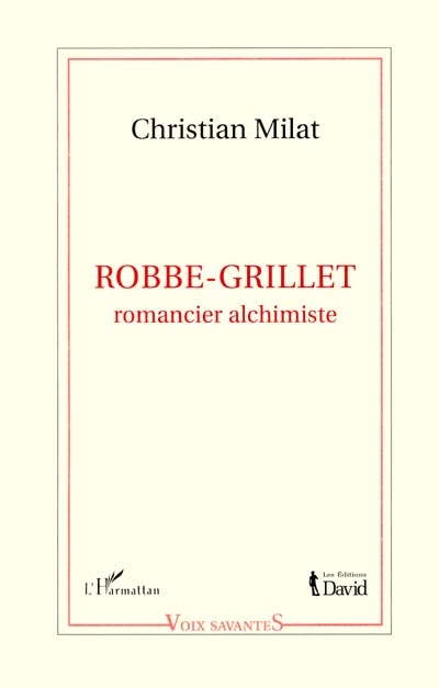 Robbe-Grillet : romancier alchimiste