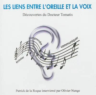 Les liens entre l'oreille et la voix : découvertes du Docteur Tomatis