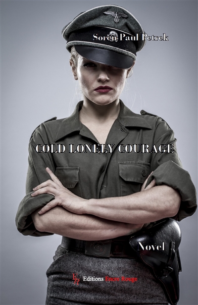 Cold lonely courage : novel