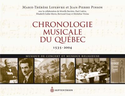 Chronologie musicale du Québec, 1535-2004 : musique de concert et musique religieuse