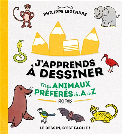 Mes animaux préférés de A à Z : la méthode Philippe Legendre