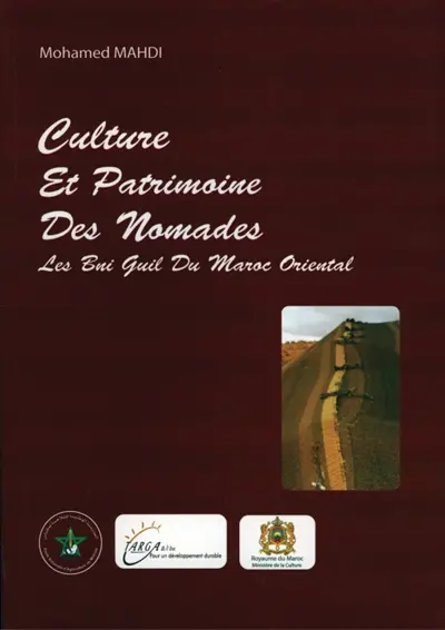 Culture et patrimoine des nomades : les Bni Guil du Maroc oriental