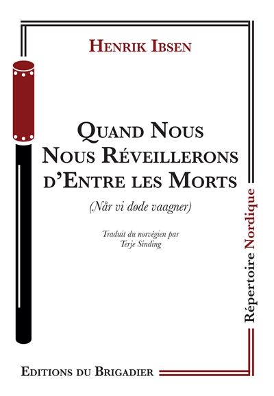 Quand nous nous réveillerons d'entre les morts. Nar vi dode vaagner