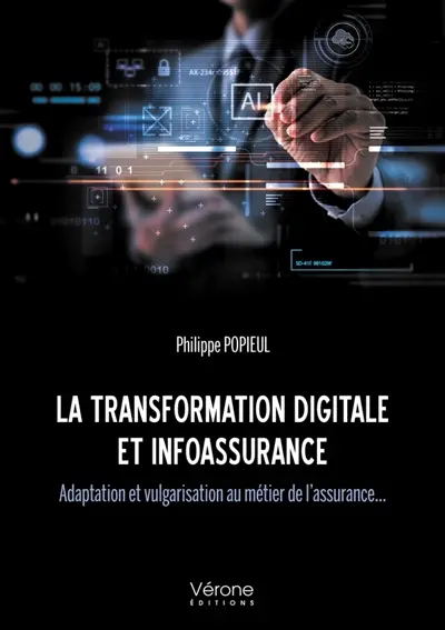 La transformation digitale et infoassurance : Adaptation et vulgarisation au métier de l'assurance...