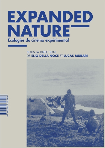 Expanded nature : écologies du cinéma expérimental