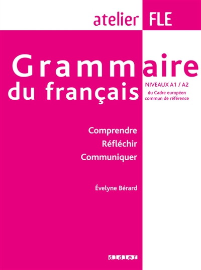Grammaire du français, niveaux A1-A2 du cadre européen commun de référence : comprendre, réfléchir, communiquer