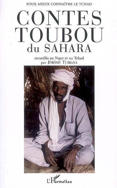 Contes Toubou du Sahara : quatre-vingt-dix-neuf contes, mythes et chansons