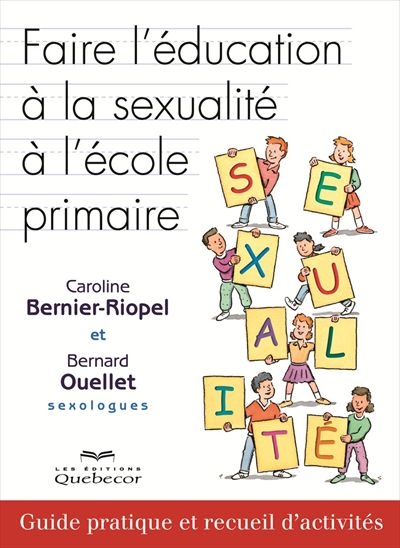 Faire l'éducation à la sexualité à l'école primaire : guide pratique et recueil d'activités