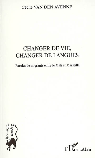 Changer de vie, changer de langues : paroles de migrants entre le Mali et Marseille