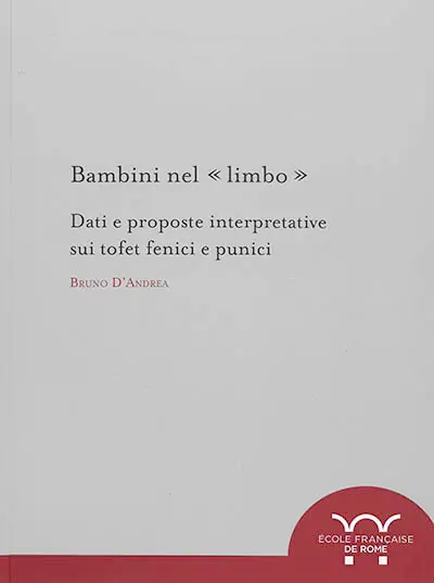 Bambini nel limbo : dati e proposte interpretative sui tofet fenici e punici