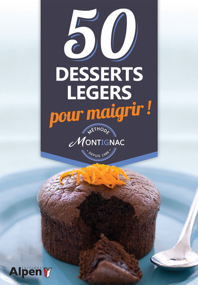 50 desserts légers pour maigrir ! : méthode Montignac