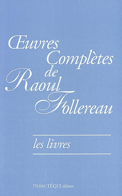Oeuvres complètes de Raoul Follereau. Vol. 3-1. Les livres