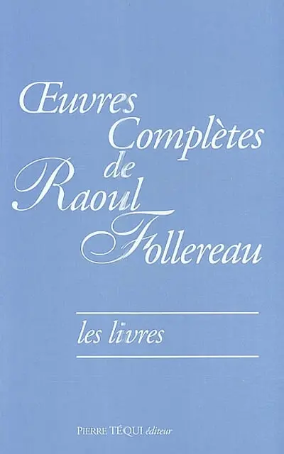 Oeuvres complètes de Raoul Follereau. Vol. 3-1. Les livres