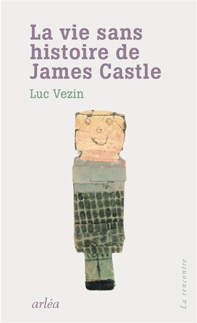 La vie sans histoire de James Castle