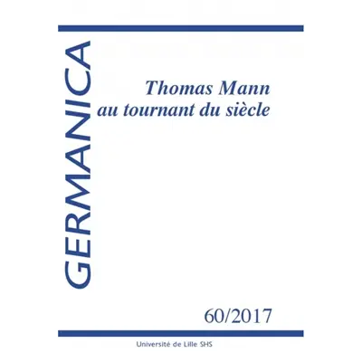 Germanica, n° 60. Thomas Mann au tournant du siècle
