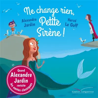 Ne change rien, petite sirène !
