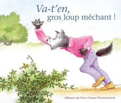 Va-t'en,gros loup méchant!