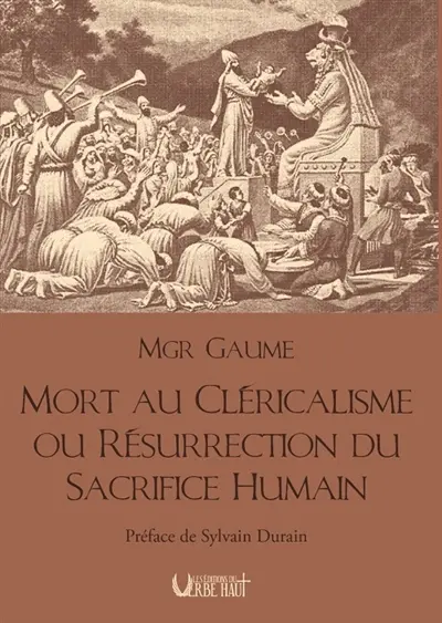 Mort au cléricalisme ou Résurrection du sacrifice humain