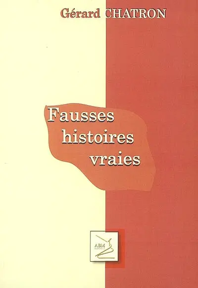 Fausses histoires vraies