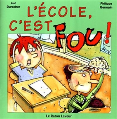 L'école, c'est fou !